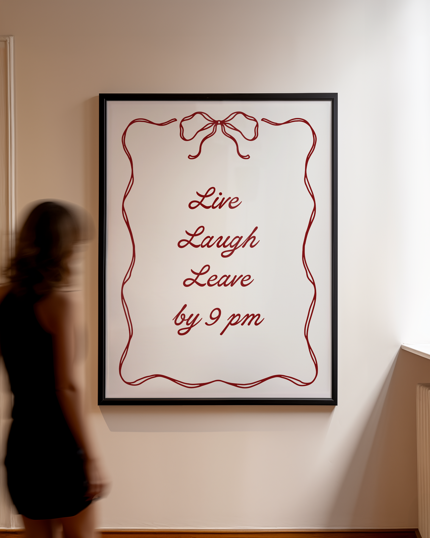 Live Laugh Leave by 9pm Print