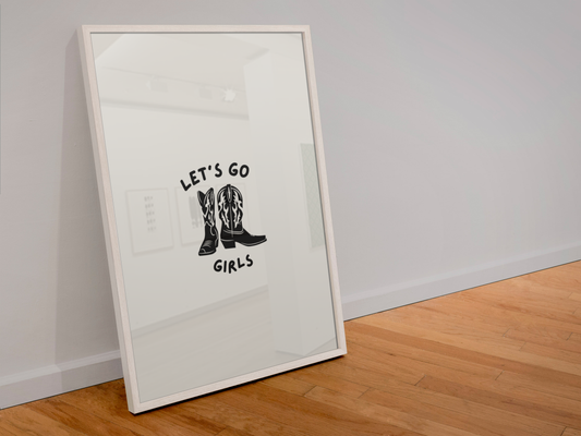 "Let’s Go Girls" Print