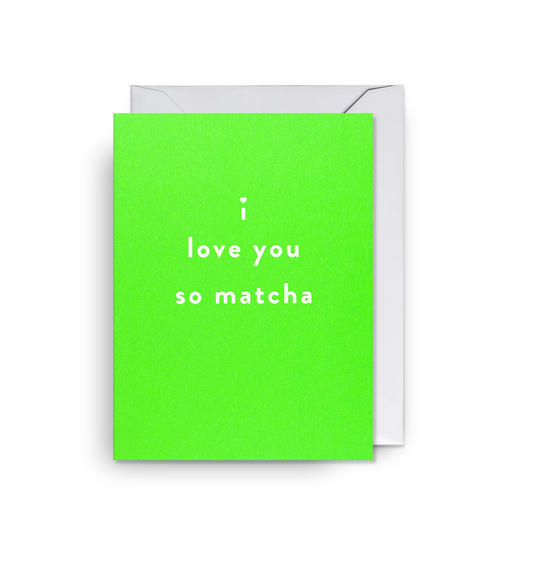 I Love You So Matcha Mini Card