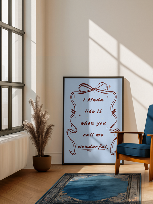 "I kinda like it when you call me wonderful" Olivia Dean Print
