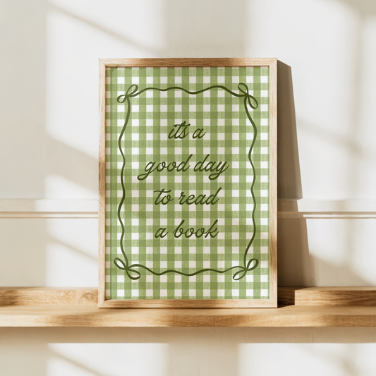 It's A Good Day To Read A Book Print