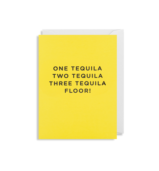 Mini Card 'One Tequila Two Tequila Three Tequila Floor!'